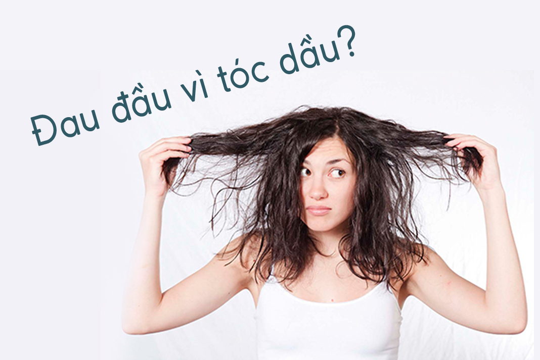 Ảnh 1: Tóc dầu luôn là mối lo ngại đối với mọi người